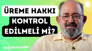 İnsanlığın Üremesi Kontrol Edilmeli Midir? | Sinan Canan ile Büyük Sorular