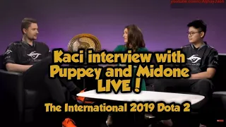 Kaci Interview with PUPPEY AND MIDONE The International 2019 Dota 2 TI9
