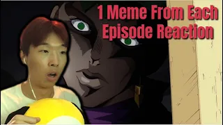 1 meme from every episode of JoJo's Bizarre Adventure REACTION!!!
