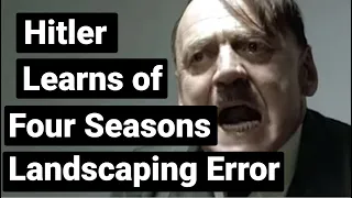 Four Seasons Landscaping has Hitler Furious!