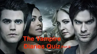 The Vampire Diaries Quiz(part 2)