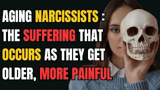 Aging Narcissists: The Suffering That Occurs As They Get Older, More Painful |NPD| #narcissist