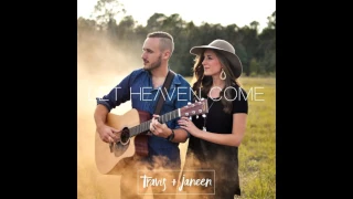 Travis & Janeen - 02 Let Heaven Come