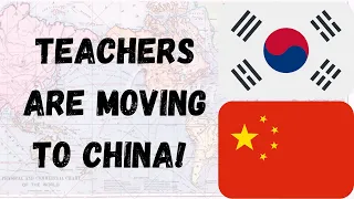 Why Foreign English teachers are LEAVING Korea and MOVING to China.