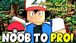 Going From NOOB To A PRO In Anime Catching Simulator! (Part 1)