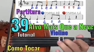 39 - Alvo Mais Que A Neve - Como tocar no violino Tutorial com Partitura harpa cristã