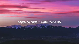 Carl Storm - Like You Do (Lyrics)