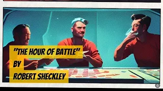 "The Hour of Battle" by Robert Sheckley | Short Story