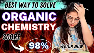 How To Study ORGANIC CHEMISTRY to Score 98% In Class 12 Boards | Best Strategy & Tips | Ekta Soni