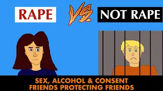 Sex, Alcohol, Consent: Friends Helping Friends