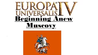 Beginning Anew-Muscovy (EU4 Guide/Tactics)