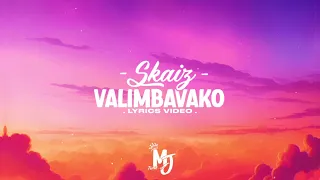 Skaiz - Valimbavako (Lyrics video)(4kUHD)