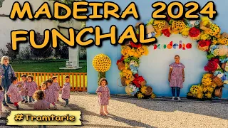 MADEIRA 2024 - FUNCHAL - A tropical island in the middle of an authentic ocean - EUROPE #Tramtarie