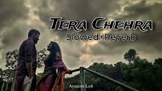 Tera Chehra [Slowed+Reverb] | Sanam Teri Kasam | Arijit Singh | Ayusom Lofi 🎶