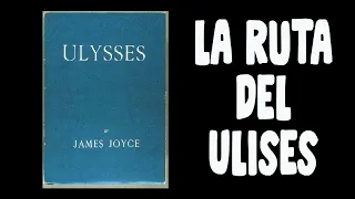 Ulises de James Joyce (I): la ruta del Ulises, la literatura antes del Ulises.
