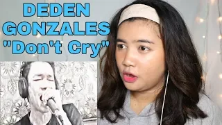 DEDEN GONZALES "DONT CRY" - REACTION