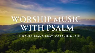 Worship Music With Psalm: 3 Hour of Piano Hymns for Prayer & Meditation