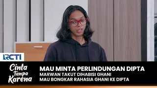 MINTA PERLINDUNGAN DIPTA! Marwan Mau Bongkar Rahasia Ghani | CINTA TANPA KARENA | EPS 455 (1/3)