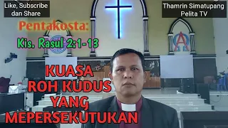 KUASA ROH KUDUS YANG MEMPERSEKUTUKAN || Kisah Para Rasul 2:1-13 || Thamrin Simatupang