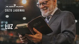 Luz | CULTO LAGOINHA com o PR. MÁRCIO VALADÃO