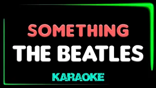 The Beatles - Something - KARAOKE