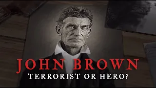 JOHN BROWN: Crazed Terrorist or American Hero? | The Raid on Harpers Ferry