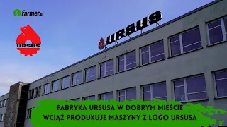 Ursus działa, pracuje, produkuje, ale tylko w Dobrym Mieście | Farmer.pl