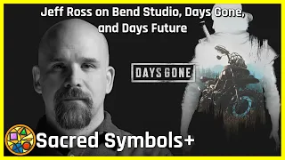 Jeff Ross on Bend Studio, Days Gone, and Days Future | Sacred Symbols+ Episode 162