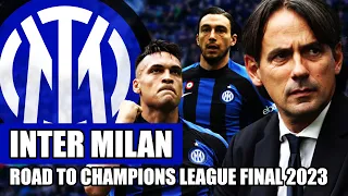 INTER MILAN ROAD TO CHAMPIONS LEAGUE FINAL 2023 ISTANBUL