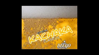 🍻🔊ESPECIAL KACHAKA CLÁSICOS ❌DJ DIEGO FERNÁNDEZ