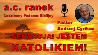 1885. Sensacja! Jestem katolikiem! – Pastor Andrzej Cyrikas #chwe #andrzejcyrikas