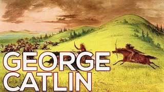 George Catlin: A collection of 89 works (HD)