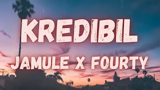 Jamule x Fourty - Kredibil (lyrics)