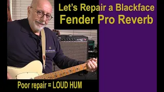 Fender Blackface ProReverb. Let's repair the hum, make it sound great and learn about amp repairs.