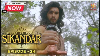 Sikandar | सिकंदर | Full Episode - 24 | Swastik Productions India