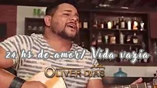 24horas de amor/vida vazia  (Cover Oliver Dias) part.Tom Soares