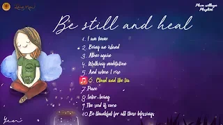 Be still and heal- Mindful music(Plum Village Song)