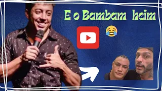 Renato Albani  . E o Bambam heim ???  rindo até 2097