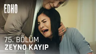 75. Bölüm ''Zeyno Kayıp'' | Eşkıya Dünyaya Hükümdar Olmaz