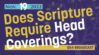 Does Scripture Require Head Coverings? | Live Broadcast at Homestead Heritage