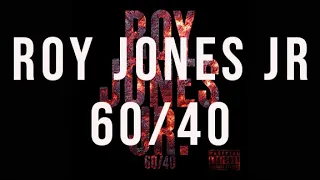 Roy Jones Jr. - 60/40 (Official Streaming Video