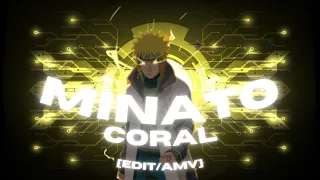 MINATO|| CORAL || [EDIT/AMV]