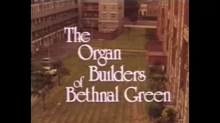The Organ Builders of Bethnal Green (Mander & Son 1983)