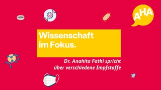 Wissenschaft im Fokus: Dr. Anahita Fathi spricht über die verschiedenen Impfstoffe