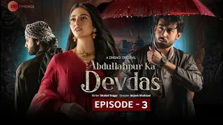 Full Episode 3 - Abdullahpur ka Dewdas - Bilal Abbas - Sara Khan -Raza Talish - @zeezindagiofficial2305