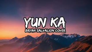 Yun Ka - Bryan Salvalion (Cover) | Original by Willie Revillame