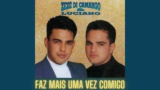 Faz Mais Uma Vez Comigo - Zezé Di Camargo & Luciano (1993)