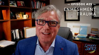 #25 – Dr. Gregory Jantz Discusses Enmeshment Trauma, a Form of Dysfunctional Relationships