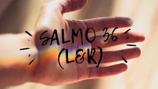 SALMO 36 (L&R)