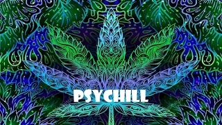 PsyChill New Best Edition MIX/ PsyBient / Amazing Ethnic Music / Psychedelic / PsyDUB